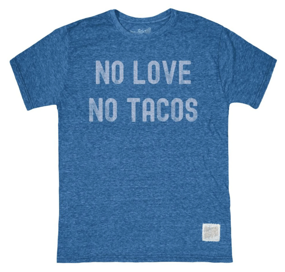 No Love No Tacos Tri-Blend Tee