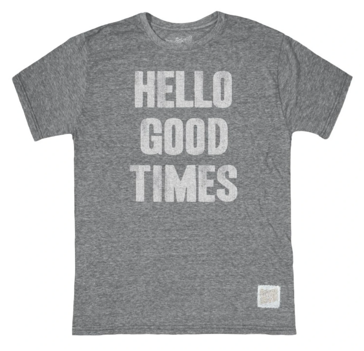 Hello Good Times Tri-Blend Tee